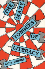 Title: The Many Tongues of Literacy, Author: Ray B. Browne