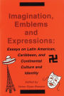 Imagination, Emblems, and Expressions: Essays on Latin American, Carribean, and Continental Culture and Identity