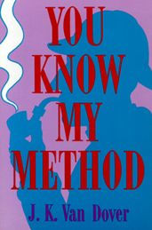 Title: You Know My Method: Science of the Detective, Author: J.K. Van Dover