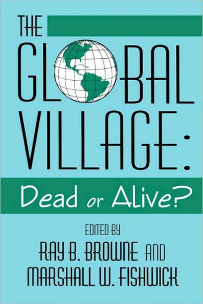 Global Village: Dead Or Alive?