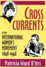 Cross Currents in the International Women's Movement, 1848-1948