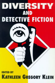 Title: Diversity and Detective Fiction, Author: Kathleen Gregory Klein