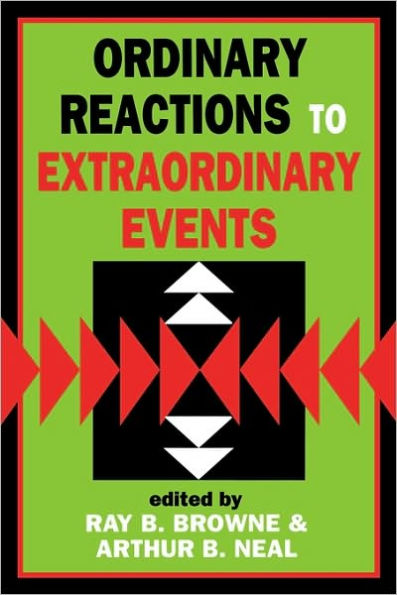 Ordinary Reactions to Extraordinary Events