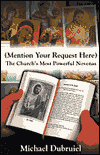 (Mention Your Request Here): The Church's Most Powerful Novenas