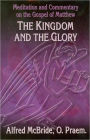 The Kingdom and the Glory: Meditation and Commentary on the Gospel of Matthew (Our Sunday Visitor's Popular Bible Study Series)