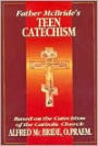 Father McBride's Teen Catechism: Based on the Cathecism of the Catholic Church