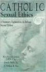 Catholic Sexual Ethics / Edition 2