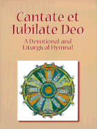 Cantate Et Jubilate DES: A Devotional and Liturgical Hymnal