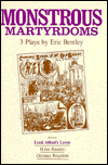 Monstrous Martyrdoms: 3 Plays