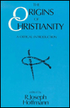 The Origins of Christianity: A Critical Introduction