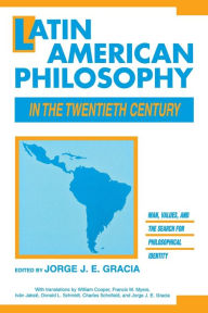 Title: Latin American Philosophy in the Twentieth Century, Author: Jorge J. E. Gracia SUNY Buffalo