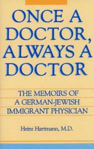 Title: Once a Doctor, Always a Doctor, Author: Heinz Hartmann