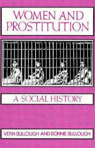 Women and Prostitution: A Social History / Edition 1