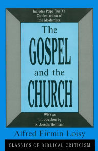Title: Gospel and the Church, Author: Alfred Firmin Loisy