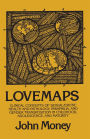 Lovemaps: Clinical Concepts of Sexual/Erotic Health and Pathology, Paraphilia, and Gender Transposition in Childhood, Adolescence, and Maturity / Edition 1