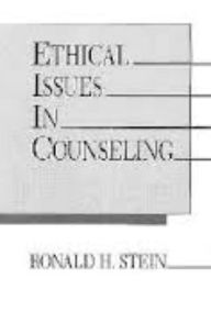 Title: Ethical Issues in Counseling / Edition 1, Author: Ronald H. Stein