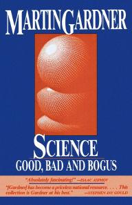 Title: Science: Good, Bad, and Bogus, Author: Martin Gardner