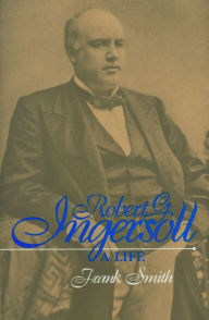 Title: Robert G. Ingersoll, Author: Frank Smith