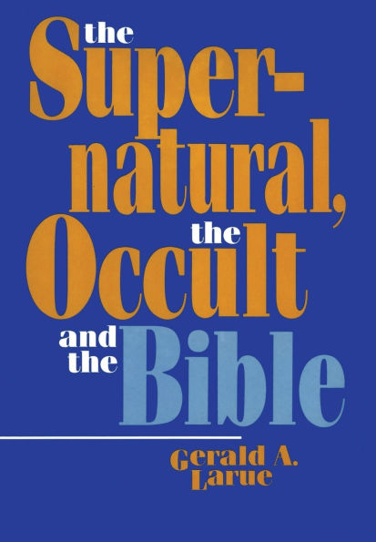 The Supernatural, the Occult, and the Bible
