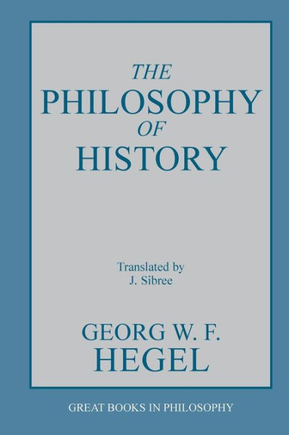 The Philosophy Of History By George Wilhelm Friedrich Hegel, Paperback 