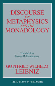 Title: Discourse on Metaphysics and the Monadology, Author: Gottfried Wilhelm Leibniz