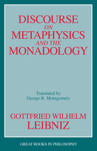 Title: Discourse on Metaphysics and the Monadology, Author: Gottfried Wilhelm Leibniz