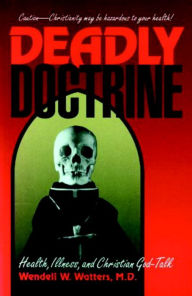 Title: Deadly Doctrine, Author: Wendell Watters