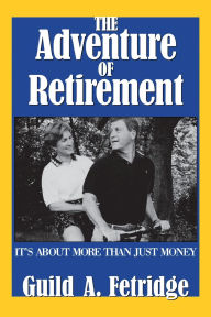 Title: Adventure of Retirement, Author: Guild A. Fetridge