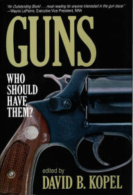 Guns; Who Should Have Them?