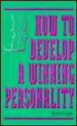 How to Develop a Winning Personality