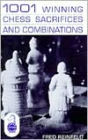 1001 Winning Chess Sacrifices and Combinations