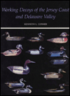 Working Decoys of the Jersey Coast and Delaware River Valley