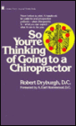 So You're Thinking of Going to a Chiropractor