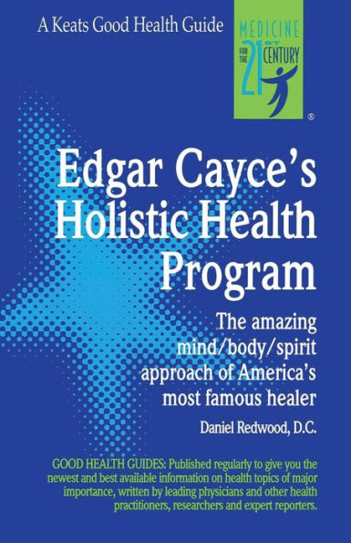 Edgar Cayce's Holistic Health Program