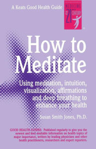 Title: How to Meditate / Edition 1, Author: Susan Smith Jones