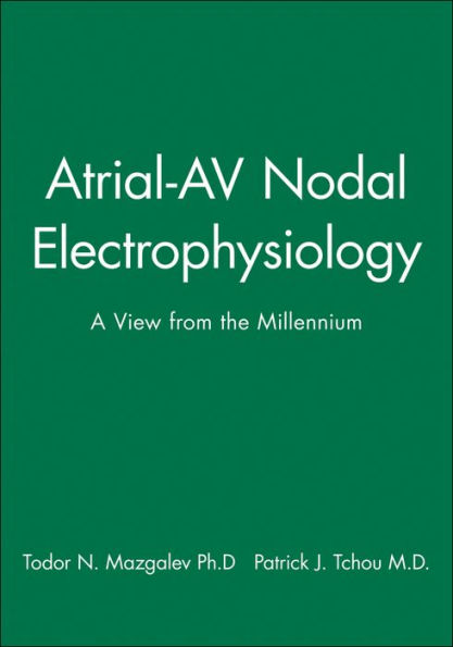 Atrial-AV Nodal Electrophysiology: A View from the Millennium