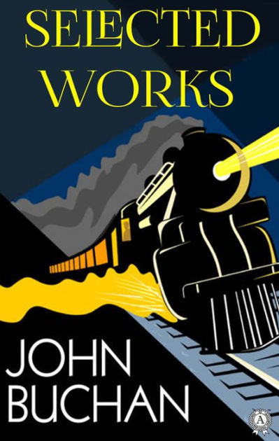 Selected Works Of John Buchan By John Buchan | EBook | Barnes & Noble®