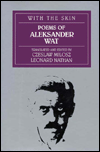 With the Skin: The Poems of Aleksander Wat