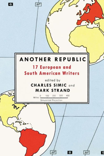 Another Republic: 17 European and South American Writers