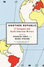Another Republic: 17 European and South American Writers