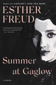 Title: Summer at Gaglow: A Novel, Author: Esther Freud