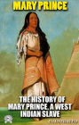 The History of Mary Prince, a West Indian Slave. Illustrated