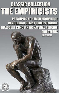 Title: The Empiricists. ?lassic collection. Illustrated: Concerning Human Understanding, Principles of Human Knowledge, Dialogues Concerning Natural Religio and others, Author: Francis Bacon