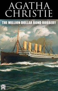 Title: The Million Dollar Bond Robbery, Author: Agatha Christie