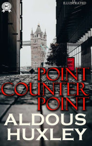 Title: Point Counter Point. Illustrated, Author: Aldous Huxley