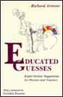Educated Guesses: Light-Serious Suggestions for Parents and Teachers