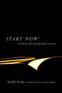Start Now!: Meditation Instructions, Meditations, Prayers, Verses for the Dead, Karma and Other Spiritual Practices for Beginners and Advanced Students