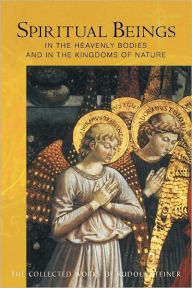 Title: Spiritual Beings in the Heavenly Bodies and in the Kingdoms of Nature: (Cw 136), Author: Rudolf Steiner