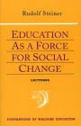 Education as a Force for Social Change: 6 lectures, Dornach, Aug. 9-17, 1919; 3 lectures, Stuttgart May 11 & 18, and June 1, 1919 ( CW 296 &192)