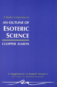Title: A Study Companion to An Outline of Esoteric Science, Author: Clopper Almon